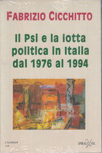 LS- PSI E LOTTA POLITICA IN ITALIA DAL 1976 AL 1994 -- SPIRALI ---- B - YTS661