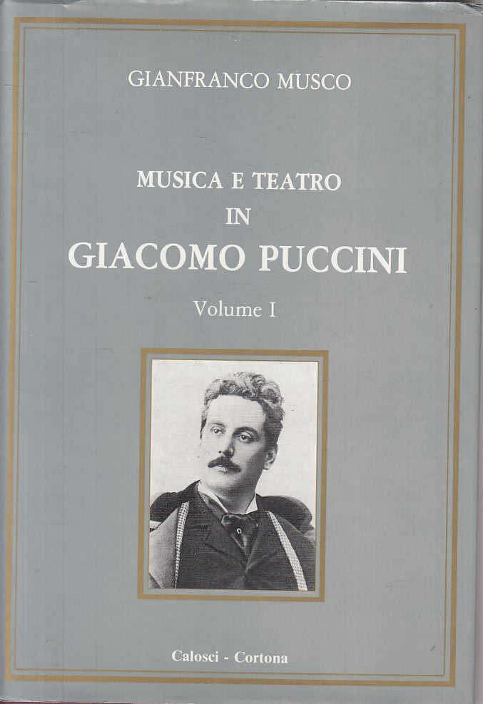 LS- MUSICA E TEATRO IN GIACOMO PUCCINI VOL.1 -- CALOSCI --- 1989 - CS - YFS486