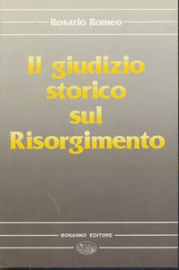 LS- IL GIUDIZIO STORICO SUL RISORGIMENTO- ROSARIO ROMEO- BONANNO- 1987- B-ZTS326