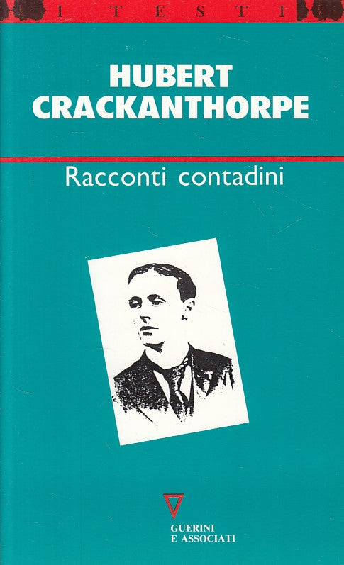 LN- RACCONTI CONTADINI - CRACKANTHORPE - GUERINI - I TESTI -- 1991 - B - ZFS164