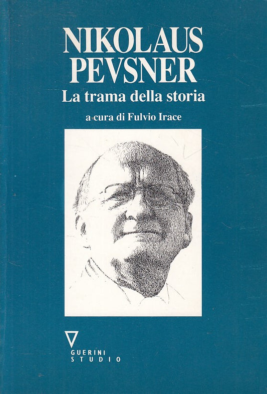 LS- LA TRAMA DELLA STORIA - NIKOLAUS PEVSNER - GUERINI --- 1992 - B - ZFS407