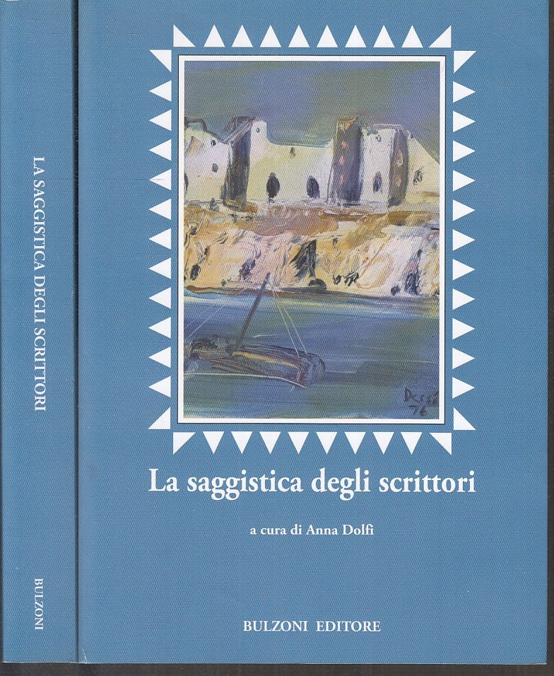 LS- LA SAGGISTICA DEGLI SCRITTORI - DOLFI' - BULZONI --- 2012 - B- XFS108