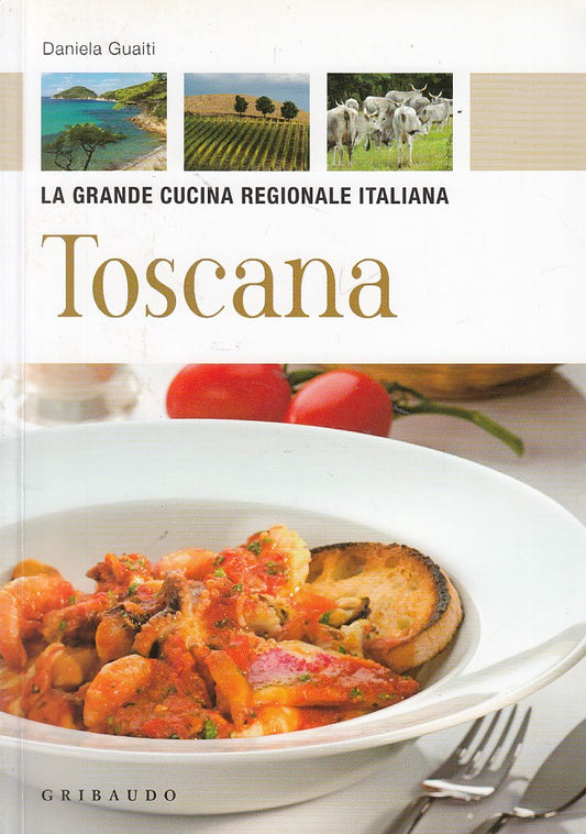 LZ- GRANDE CUCINA REGIONALE ITALIA TOSCANA - GUAITI- GRIBAUDO--- 2010- B- YDS407