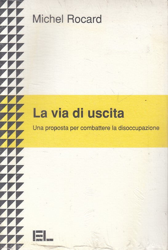 LS- LA VIA DI USCITA COMBATTERE DISOCCUPAZIONE - ROCARD - EL --- 1985 - B - ZFS4