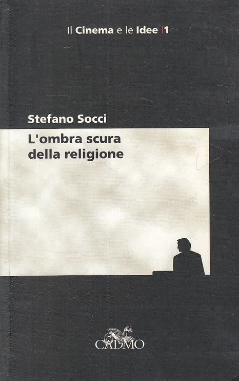 LZ- L'OMBRA SCURA DELLA RELIGIONE- SOCCI- CADMO- CINEMA IDEE-- 2002 - B - YDS266