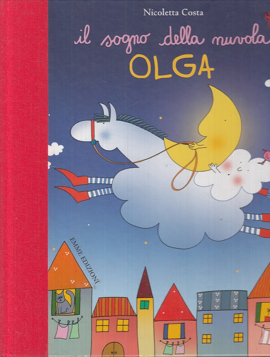 LB- IL SOGNO DELLA NUVOLA OLGA - NICOLETTA COSTA - EMME EDIZIONI--- 2005- C- RGZ