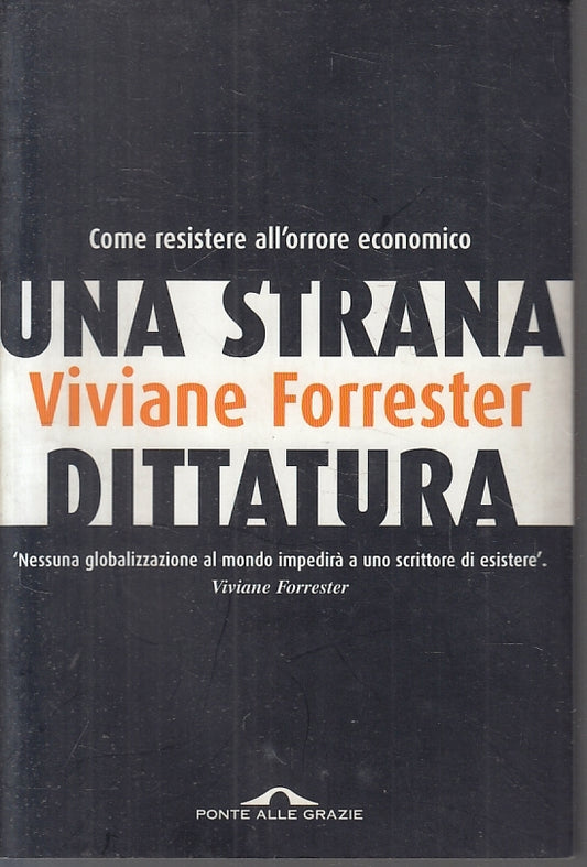 LZ- UNA STRANA DITTATURA - VIVIANE FORRESTER - PONTE GRAZIE--- 2000- B- ZFS634