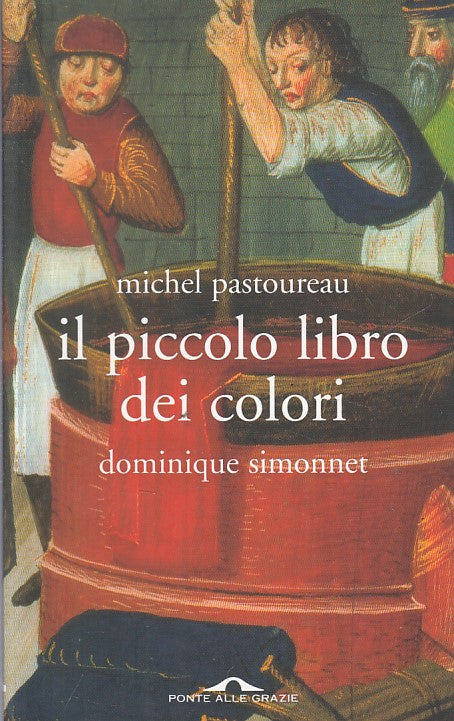 LZ- PICCOLO LIBRO DEI COLORI- PASTOREAU SIMONNET- PONTE GRAZIE--- 2006- B- YFS43