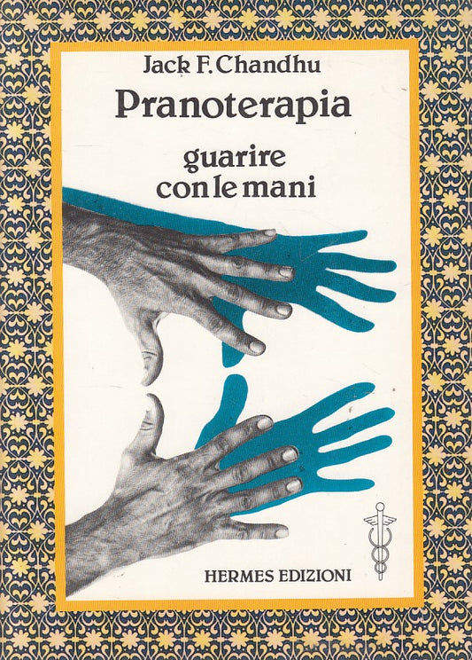 LZ- PRANOTERAPIA GUARIRE CON LE MANI - CHANDHU - HERMES --- 1988 - B - ZFS237