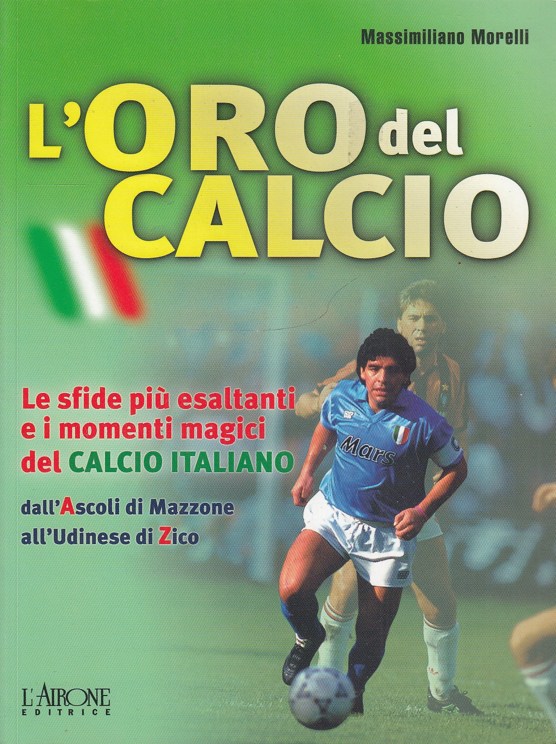 LC- L'ORO DEL CALCIO - MORELLI - L'AIRONE - LIBRI ILLUSTRATI-- 2004- B- YFS244