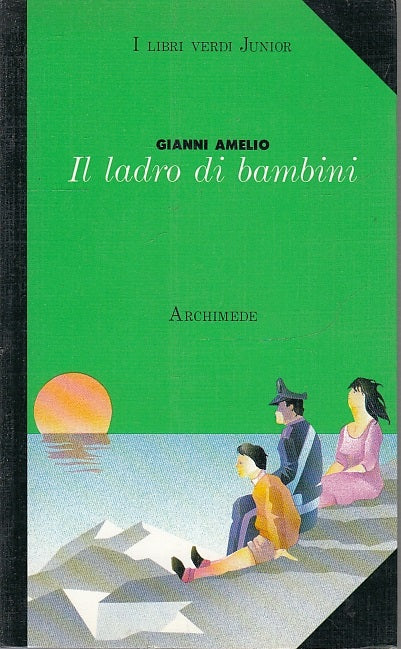 LB- IL LADRO DI BAMBINI- GIANNI AMELIO- ARCHIMEDE- LIBRI VERDI-- 1994- B- ZFS397