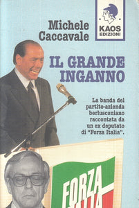 LS- IL GRANDE INGANNO BERLUSCONI FORZA ITALIA- CACCAVALE- KAOS--- 1997- B- ZTS89