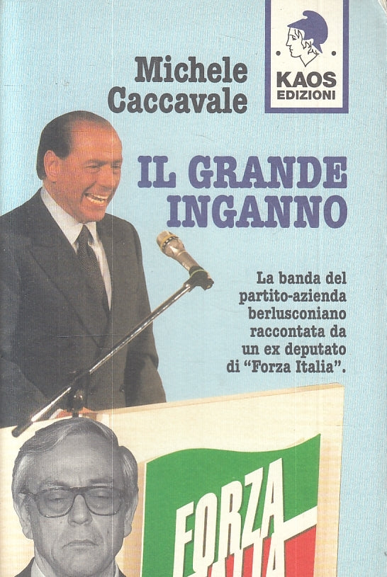 LS- IL GRANDE INGANNO BERLUSCONI FORZA ITALIA- CACCAVALE- KAOS--- 1997- B- ZTS89