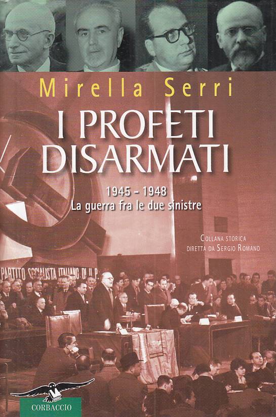 LS- I PROFETI DISARMATI 1945/1948 - SERRI - CORBACCIO --- 2008 - CS - ZFS71