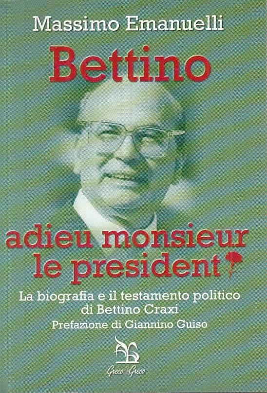 LS- BETTINO ADIEU MONSIEUR LE PRESIDENT - EMANUELLI - GRECO--- 2000 - B - ZTS312