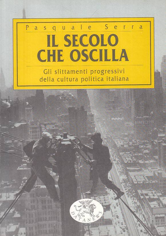 LS- IL SECOLO CHE OSCILLA - SERRA - DATANEWS --- 1995 - B - ZTS413