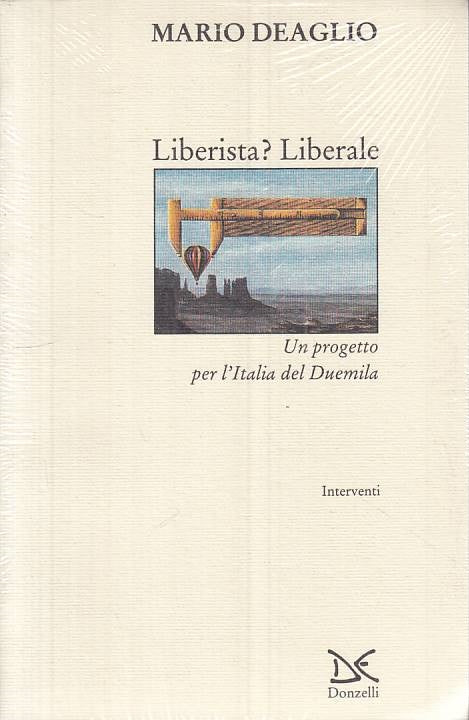 LS- LIBERISTA? LIBERALE PROGETTO ITALIA DUEMILA- DEAGLIO- DONZELLI---- B- ZTS275