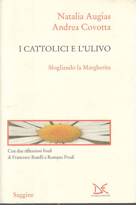 LS- I CATTOLICI E L'ULIVO - AUGIAS COVOTTA - DONZELLI --- 2005 - B - YTS388