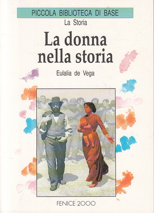 LS- LA DONNA NELLA STORIA - DE VEGA - FENICE 2000 --- 1994 - B - ZFS21