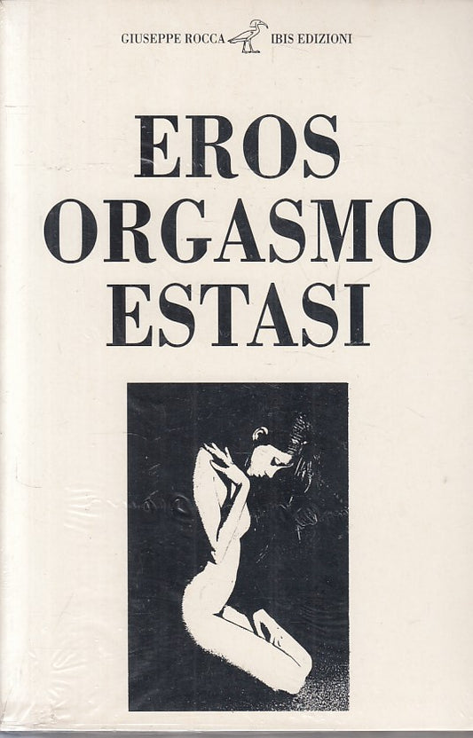 LX- EROS ORGASMO ESTASI SIGILLATO - GIUSEPPE ROCCA - IBIS --- 1989 - B - YFS406