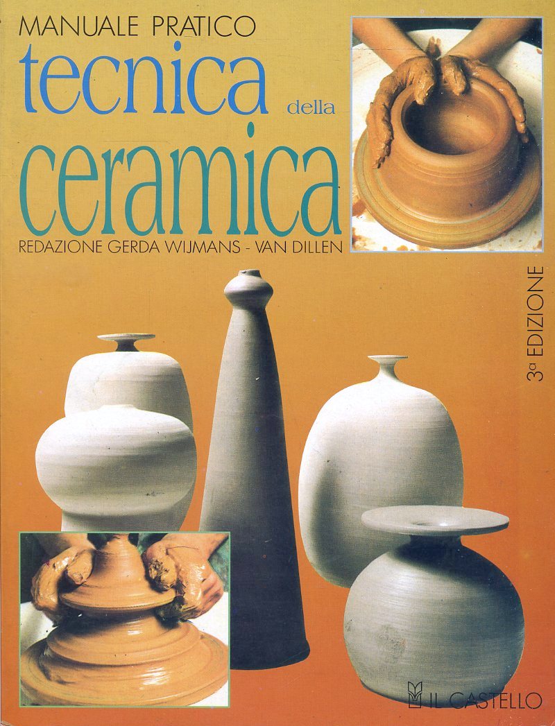 LZ- TECNICA DELLA CERAMICA -- IL CASTELLO- MANUALE PRATICO- 3a - 1997- B- YDS298