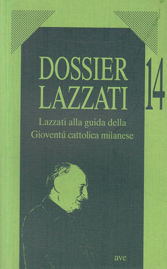 LS- DOSSIER LAZZATI N.14 GIOVENTU' CATTOLICA MILANESE -- AVE --- 1998 - B-ZFS641