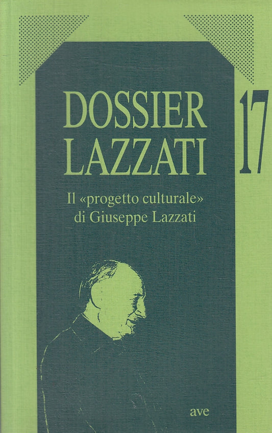 LS- DOSSIER LAZZATI N.17 PROGETTO CULTURALE -- AVE --- 1999 - B- ZFS641