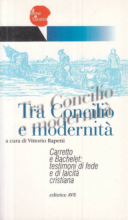 LS- TRA CONCILIO E MODERNITA'- RAPETTI - AVE - SEME E ARATRO-- 2000 - B - ZTS661