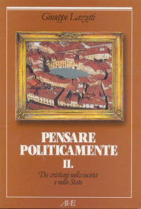 LS- PENSARE POLITICAMENTE II CRISTIANI - GIUSEPPE LAZZATI- AVE--- 2002- B- ZTS33