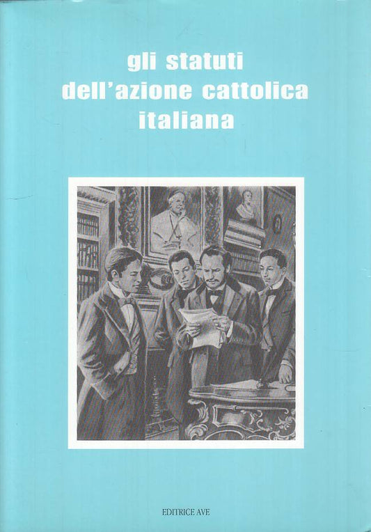 LS- GLI STATUTI DELL'AZIONE CATTOLICA ITALIANA -- AVE --- 2003 - BS - YTS168