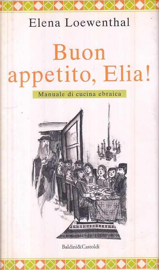 LK- BUON APPETITO ELIA CUCINA EBRAICA- LOEWENTHAL- BALDINI--- 1998 - CS - ZFS266