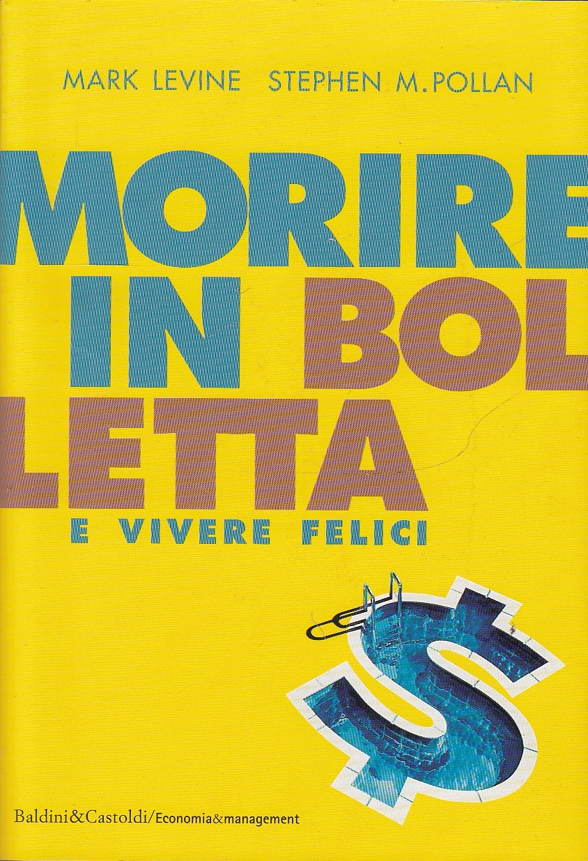 LZ- MOTIRE IN BOLLETTA E VIVERE FELICI -- BALDINI - ECONOMIA-- 1999 - B - YDS582