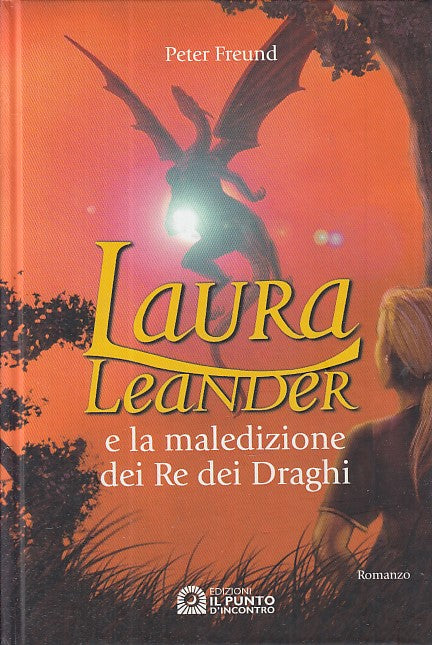 LF- LAURA LEANDER E LA MALEDIZIONE DEI DRAGHI - PETER FREUND---- 2006- C- YDS483