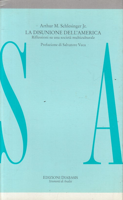 LS- LA DISUNIONE DELL'AMERICA - SCHLESINGER - DIABASIS --- 1995 - B - YFS253