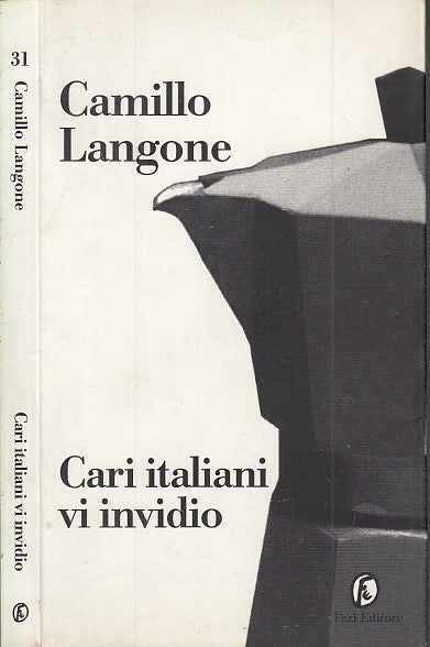 LS- CARI ITALIANI VI INVIDIO - CAMILLO LANGONE - FAZI -- 1a ED. - 2001- B- XDS19