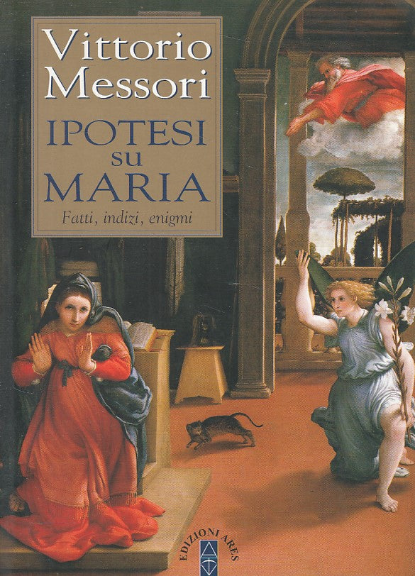 LS- IPOTESI SU MARIA FATTI INDIZI ENIGMI - MESSORI - ARES --- 2005 - B - YDS326