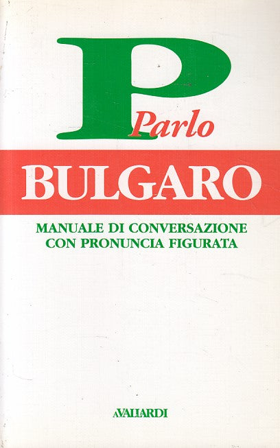 LZ- PARLO BULGARO MANUALE CONVERSAZIONE -- AVALLARDI --- 1999 - B - ZFS394