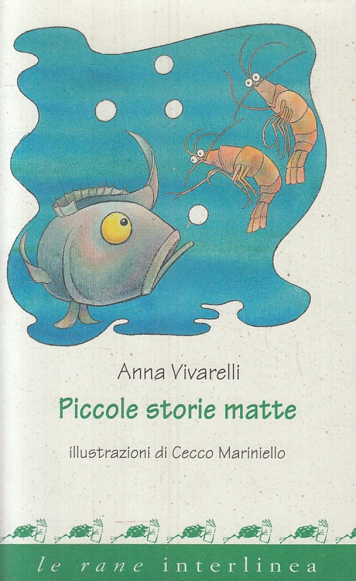 LB- PICCOLE STORIE MATTE - ANNA VIVARELLI- LE RANE INTERLINEA--- 2002- B- ZFS325