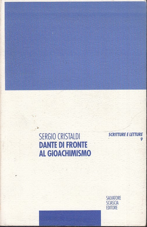 LS- DANTE DI FRONTE AL GIOACHISMO- SERGIO CRISTALDI- SCIASCIA--- 2000- B- ZFS155