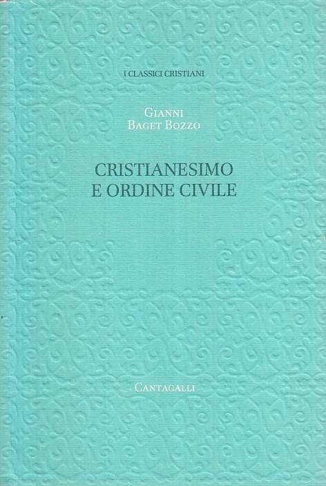 LS- CRISTIANESIMO E ORDINE CIVILE - BOZZO - CANTAGALLI --- 2011 - B - ZTS5