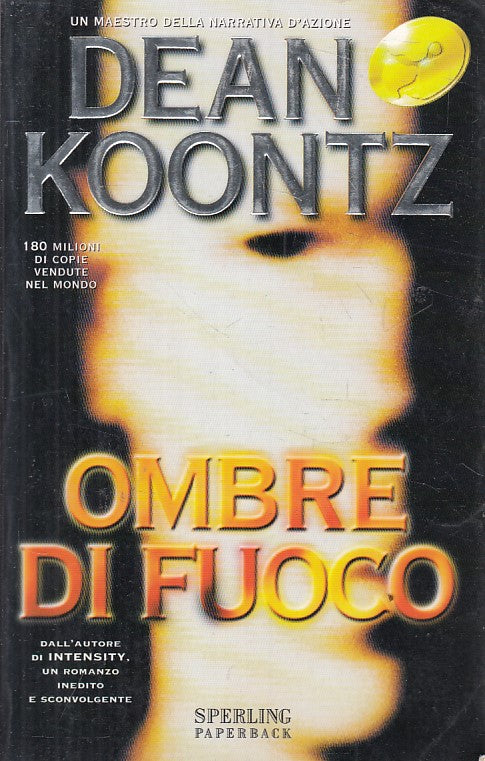 LN- OMBRE DI FUOCO - DEAN KOONTZ - SPERLING -- 1a ED. - 2000 - B - YFS90