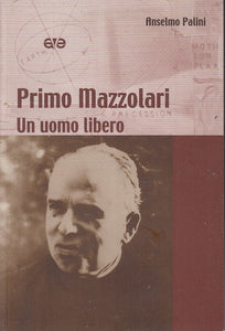 LS- PRIMO MAZZOLARI UOMO LIBERO- ANSELMO PALINI- AVE- TESTIMONI-- 2009- B-ZTS160
