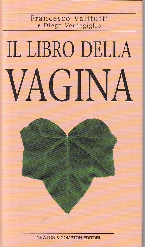 LS- IL LIBRO DELLA VAGINA - VALITUTTI VERDEGIGLIO - NEWTON--- 2000 - CS - YFS724