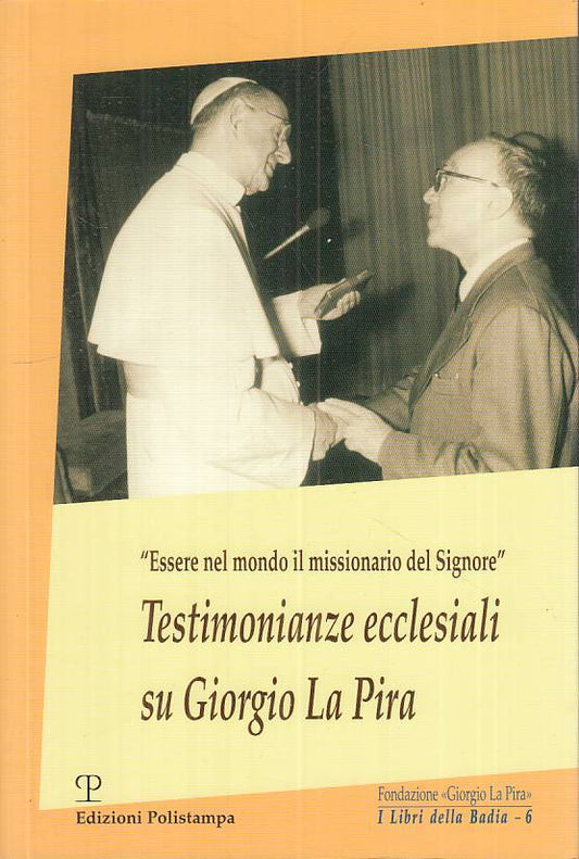 LS- TESTIMONIANZE ECCLESIALI SU GIORGIO LA PIRA-- POLISTAMPA--- 2004- B - ZTS124