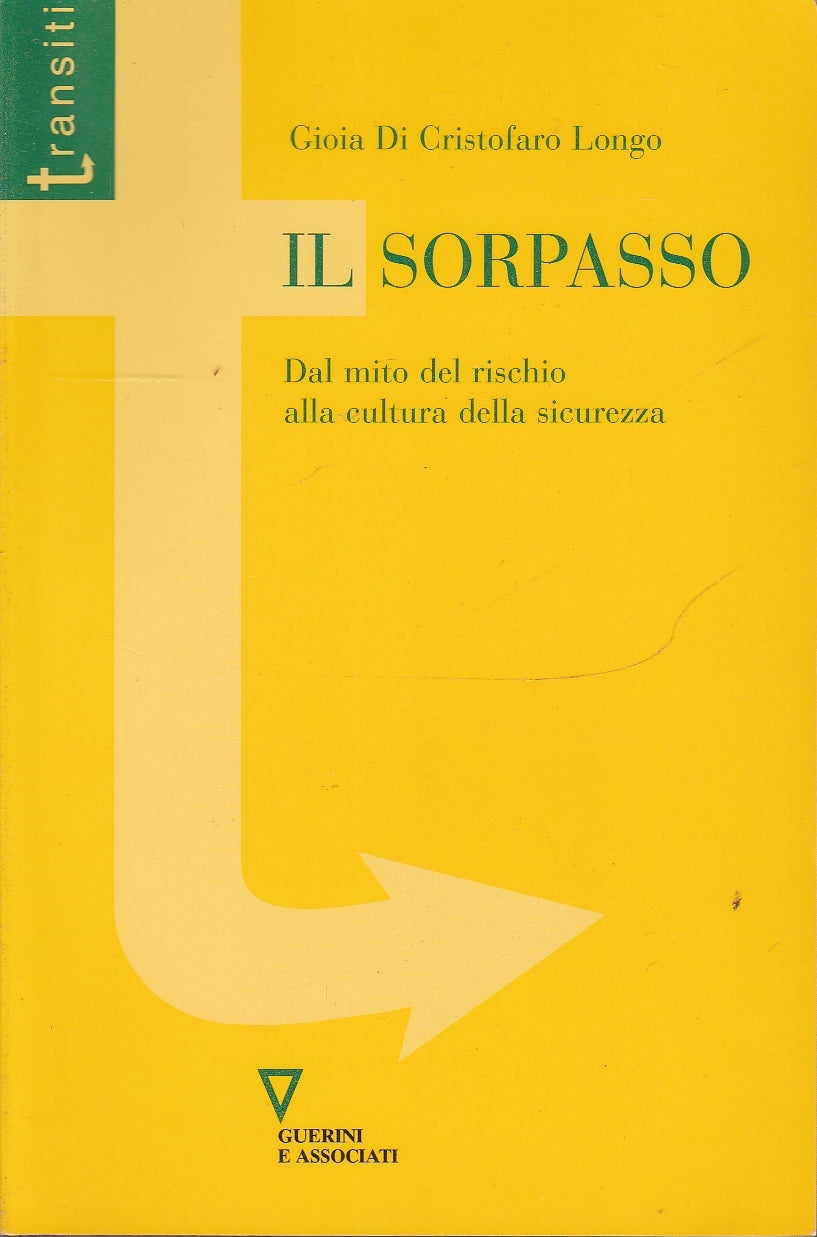 LS- SORPASSO MITO RISCHIO CULTURA SICUREZZA- LONGO- GUERINI--- 2002 - B - YDS581