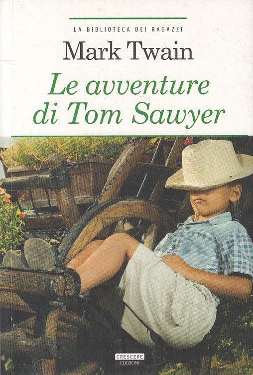 LN- LE AVVENTURE DI TOM SAWYER - TWAIN - CRESCERE - RAGAZZI -- 2016 - B - ZFS220