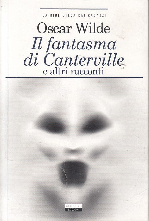 LN- IL FANTASMA DI CANTERVILLE - WILDE - CRESCERE - RAGAZZI -- 2016 - B - ZDS648