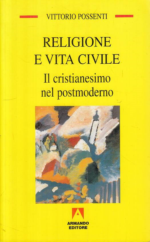 LS- RELIGIONE E VITA CIVILE CRISTIANESIMO- POSSENTI- ARMANDO--- 2001- B - YTS209