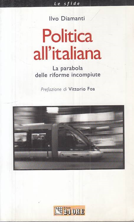 LS- POLITICA ALL'ITALIANA - DIAMANTI - SOLE 24 ORE -- 1a ED. - 2001 - B - ZTS275