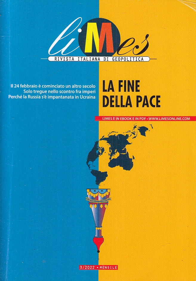 LS- LIMES RIVISTA GEOPOLITICA 3/2022 LA FINE DELLA PACE-- GEDI--- 2022- B-ZFS185